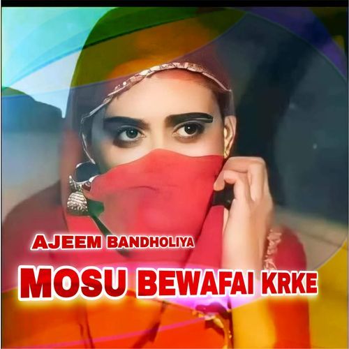 Mosu Bewafai Krke