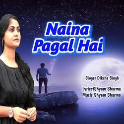 Naina Pagal Hai-QSc6dycdU2c