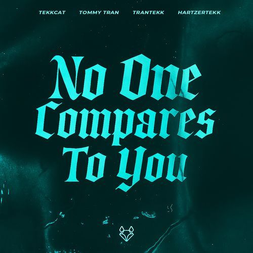 No One Compares To You