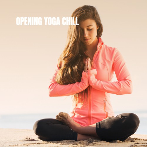 Opening Yoga Chill