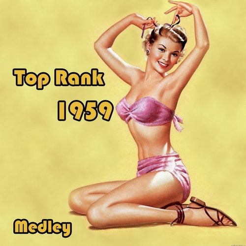 Top Rank 1959 Medley: I've Had It / Guitar Boogie Shuffle / Runk Bunk / Kansas City / Teenager in Love / Tallahassee Lassie / Bongo Rock / I'm Confessin' (That I Love You) / My Baby Don't Love Me / All My Love All My Life / Steel Guita