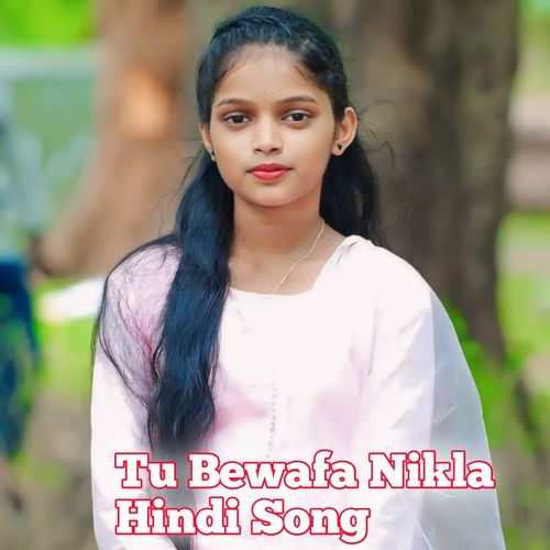 Tu Bewafa Nikla Hindi Song