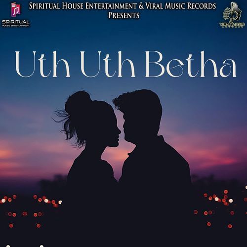 Uth Uth Betha