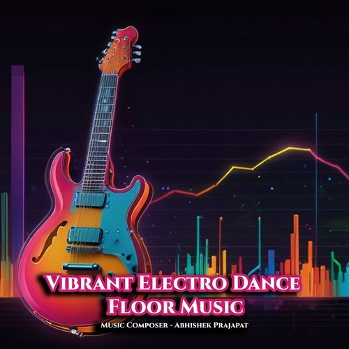 Vibrant Electro Dance Floor Music