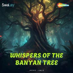 Whispers Of The Banyan Tree