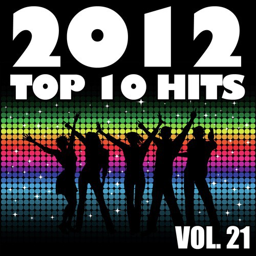 2012 Top 10 Hits, Vol. 21