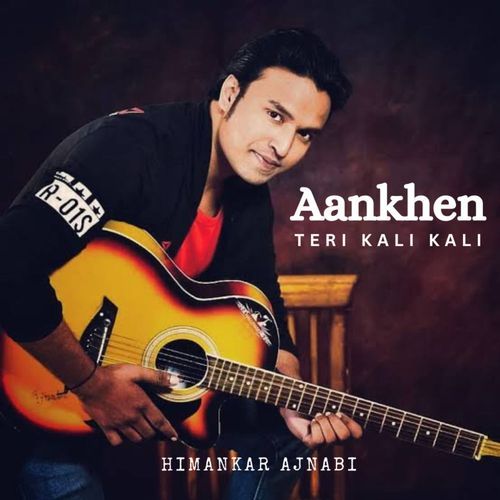 AANKHEN TERI KALI KALI