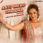Aayo Mero Dholna (Reprise)