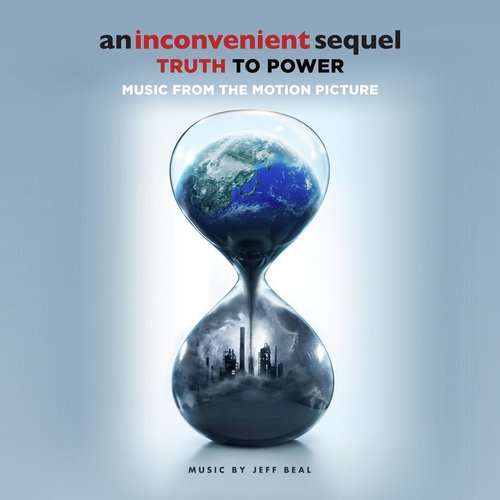 An Inconvenient Sequel: Truth To Power (Music From The Motion Picture)_poster_image