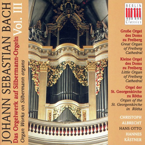 Bach: Organ Music on Silbermann Organs, Vol. 3 - BWV BWV 582, 651-668, 727, 730, 733, 734, 735, 736, 737, 768, 769