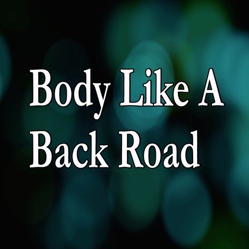 Body Like A Back Road (Tribute to Sam Hunt)