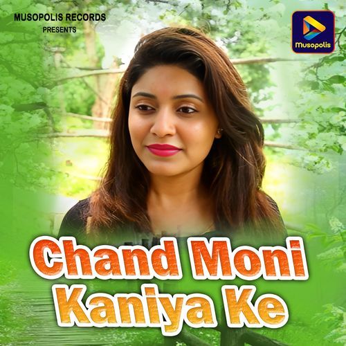 Chand Moni Kaniya Ke