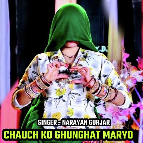 Chauch Ko Ghunghat Maryo