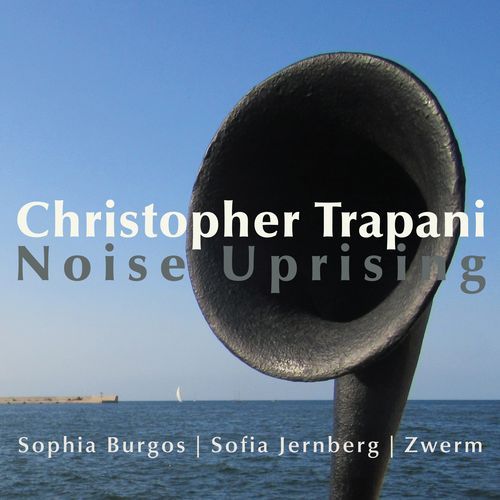 Christopher Trapani: Noise Uprising