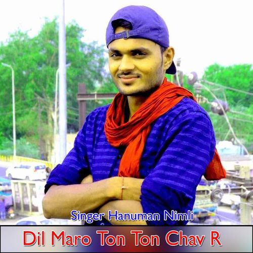 Dil Maro Ton Ton Chav R