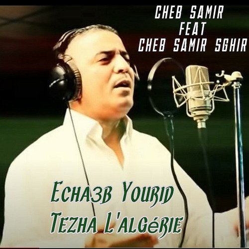 Echa3b Yourid Tezha l'Algérie (Original)