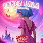 Fancy Lala (Karaoke Version) (Karaoke Version)