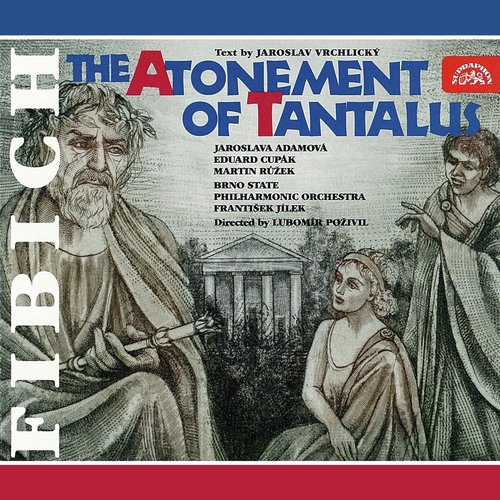 The Atonement of Tantalus. A stage melodrama in 4 acts, Op. 32, .: Act 3 - Scene Five and Six: No doubt your father has complained of me? cover art