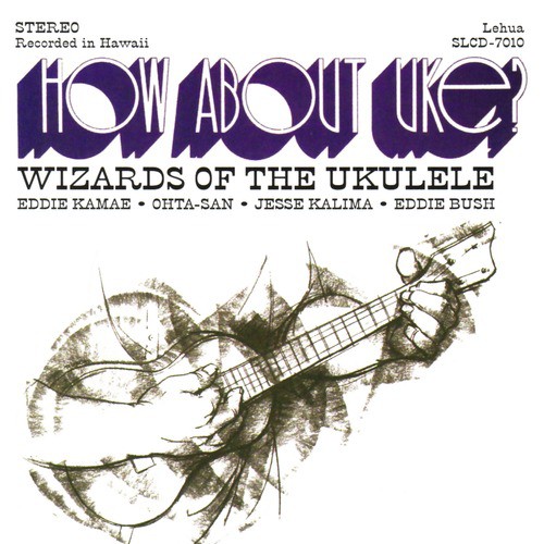 How About Uke?: Wizards of the Ukulele