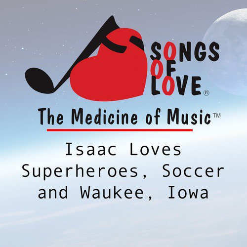 Isaac Loves Superheroes, Soccer and Waukee, Iowa cover art