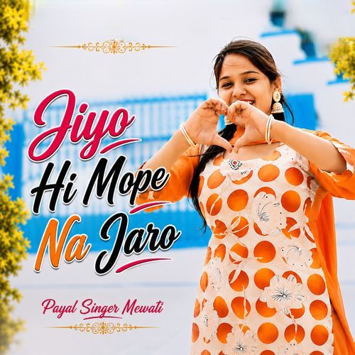 Jiyo Hi Mope Na Jaro