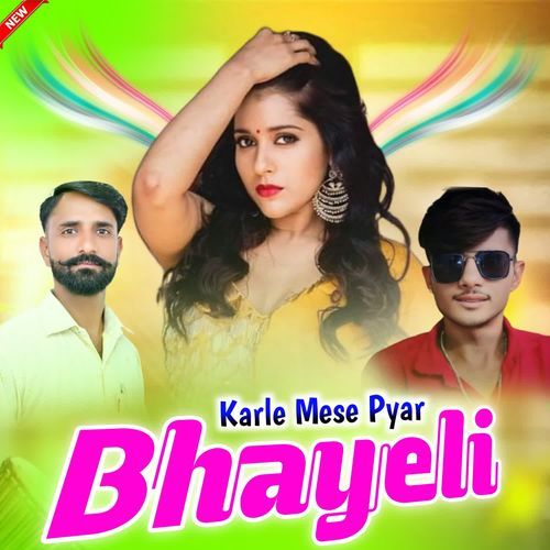 Karle Mese Pyar Bhayeli