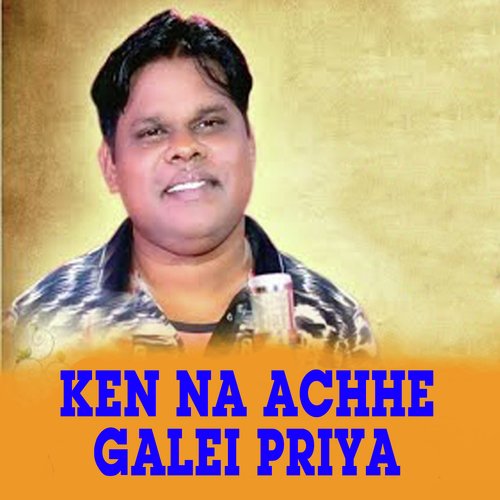 Ken Na Achhe Galei Priya