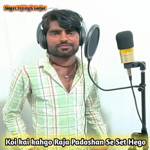 Koi Kai Kahgo Raja Padoshan Se Set Hego