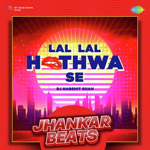 Lal Lal Hothwa Se - Jhankar Beats