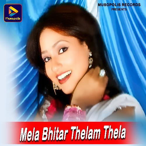 Mela Bhitar Thelam Thela