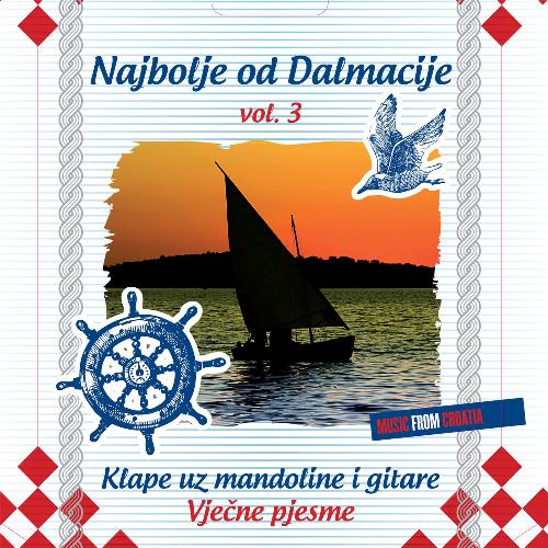 Najbolje Od Dalmacije, Vol.3 (Klape Uz Mandoline I Gitare-Vječne Pjesme)