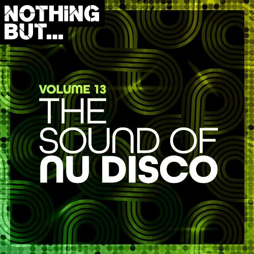 Nothing But... The Sound of Nu Disco, Vol. 13