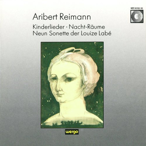 Reimann: Kinderlieder / Nacht-Räume / Neun Sonette der Louize Labé