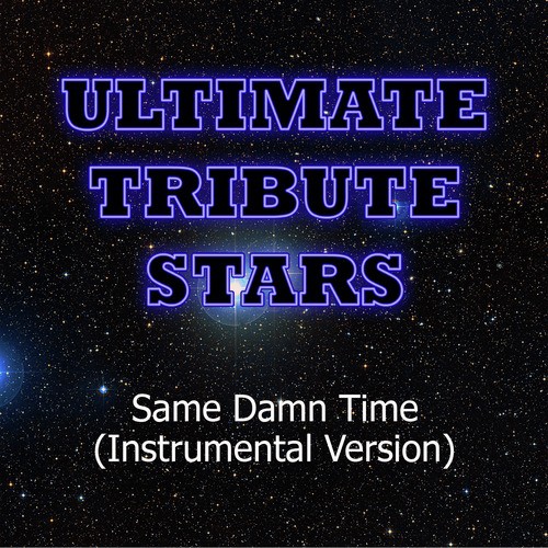 Same Damn Time (Instrumental Version)