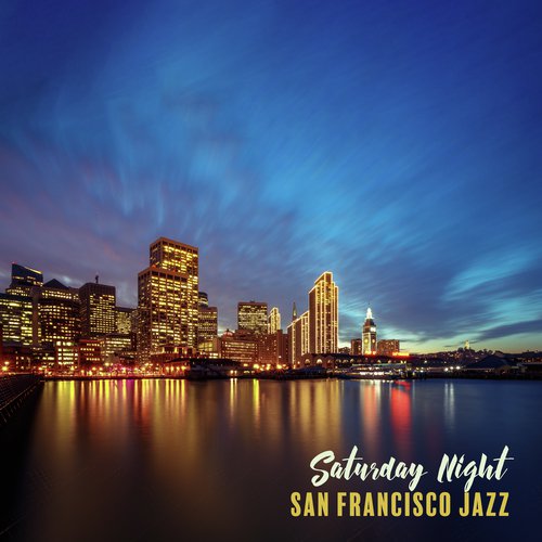 Saturday Night (San Francisco Jazz)