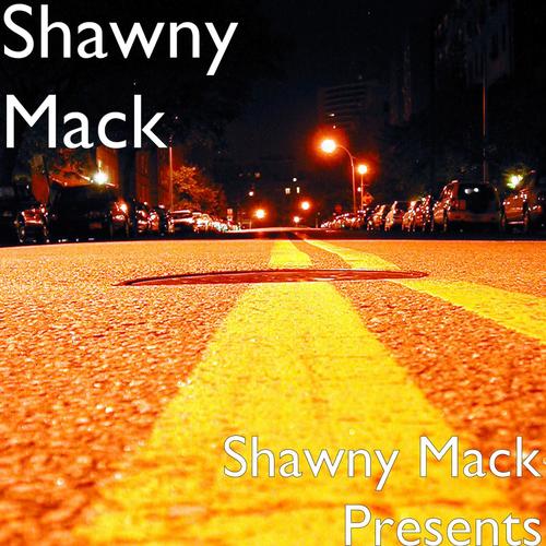 Shawny Mack Presents