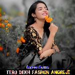 Tero Dekh Fashon Angreji