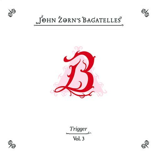 The Bagatelles Vol. 3