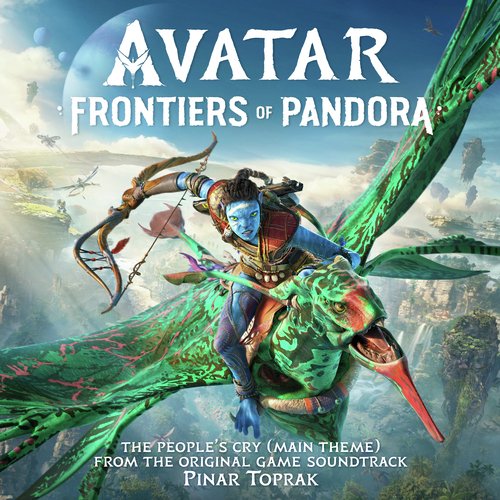 The People's Cry (Main Theme) [From "Avatar: Frontiers of Pandora"]_poster_image