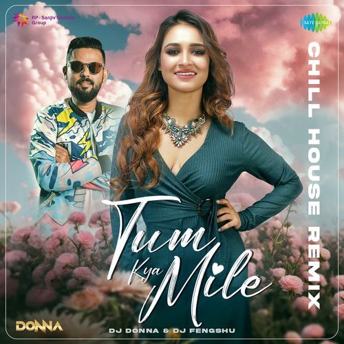 Tum Kya Mile - Chill House Remix