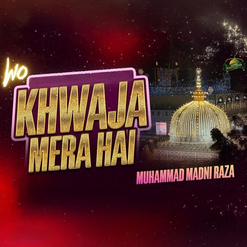 Wo Khwaja Mera Hai