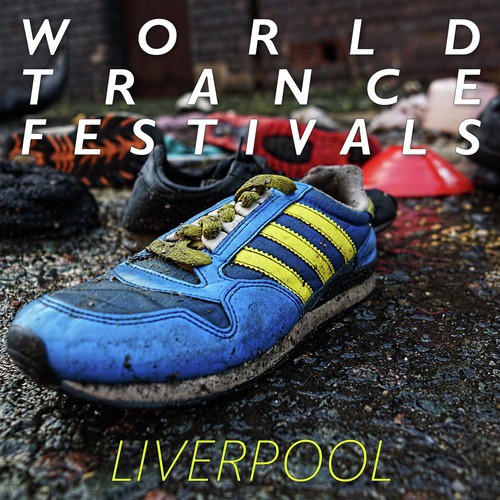 World Trance Festivals - Liverpool