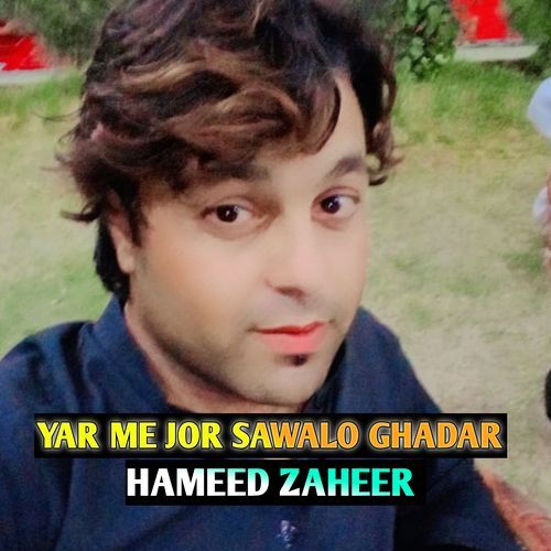 YAR ME JOR SAWALO GHADAR