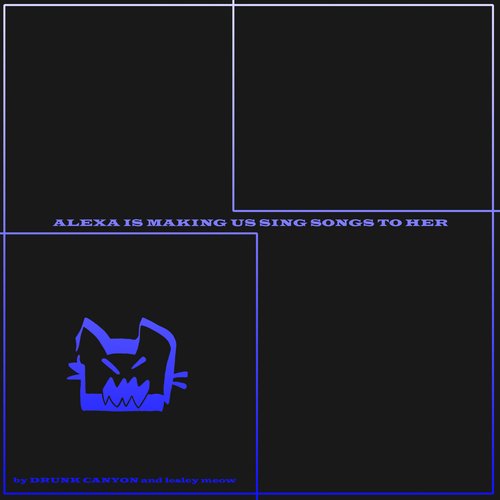 Alexa Is Making Us Sing Songs to Her cover art