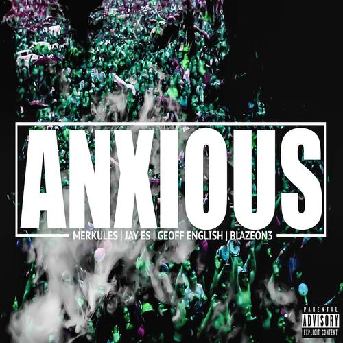 Anxious (feat. Jay Es, Geoff English &amp; Blazeon3)_poster_image