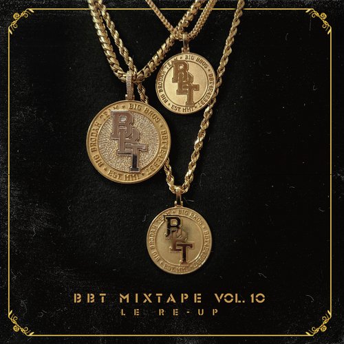 BBT Mixtape Volume 10: Le Re-Up