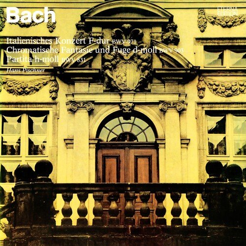 Bach: Italienisches Konzert / Chromatische Fantasie und Fuge / Französische Ouvertüre