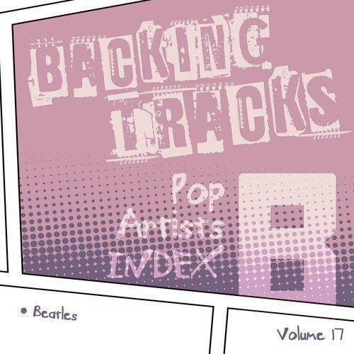 Backing Tracks / Pop Artists Index, B, (Beatles), Vol. 17