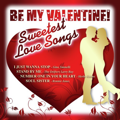 Be My Valentine - 30 Sweetest Love Songs