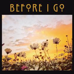 Before I Go-OFAsBQ5qW0Q